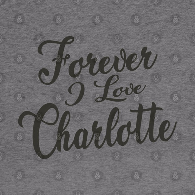 Forever i love Charlotte by unremarkable